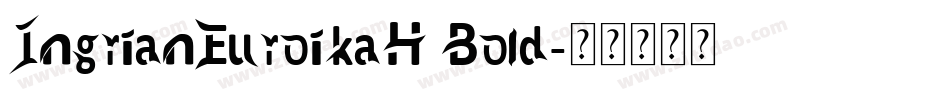 IngrianEuroikaH Bold字体转换